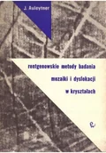 Książki o kulturze i sztuce - Rentgenowskie metody badania mozaiki i dyslokacji w kryształach - miniaturka - grafika 1