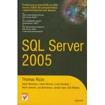 SQL Server 2005 - Julian Skin, Joseph Sack, Rob Walters, Robin Dewson, Adam Machanic, Thomas Rizzo - Podstawy obsługi komputera - miniaturka - grafika 1