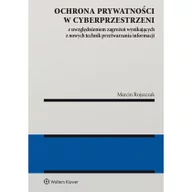 Prawo - Rojszczak Marcin Ochrona prywatności w cyberprzestrzeni z uwzględnieniem zagrożeń wynikających z nowych technik przetwarzania informacji - miniaturka - grafika 1