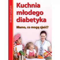 Astrum Andrew Laughin Kuchnia młodego diabetyka - Książki kucharskie - miniaturka - grafika 1