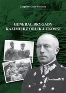 Biografie i autobiografie - OFICYNA WYDAWNICZA AJAKS S.C. GENERAŁ BRYGADY KAZIMIERZ ORLIK-ŁUKOWSKI - miniaturka - grafika 1