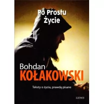 Astrum Po prostu życie Teksty o życiu prawdą pisane Bohdan Kołakowski - Poezja - miniaturka - grafika 1