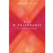 Psychologia - Salwator Amedeo Cencini FdCC Żyć w pojednaniu. Aspekty psychologiczne - miniaturka - grafika 1