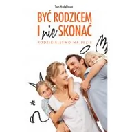 Miłość, seks, związki - Być rodzicem i nie skonać rodzicielstwo na luzie - miniaturka - grafika 1