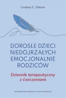 Rozwój osobisty - Dorosłe dzieci niedojrzałych emocjonalnie rodziców. - Lindsay C. Gibson - książka - miniaturka - grafika 1