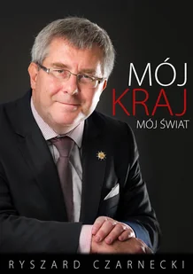 Mój kraj mój świat Ryszard Czarnecki - Eseje - miniaturka - grafika 1