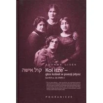 Pogranicze Kol isze. Głos kobiet w poezji jidysz (od XVI w. do 1939 r.) Joanna Lisek - Filologia i językoznawstwo - miniaturka - grafika 1