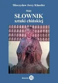 Słowniki języków obcych - Dialog Mały słownik sztuki chińskiej - Mieczysław Kunstler - miniaturka - grafika 1
