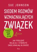 Miłość, seks, związki - Siedem rozmów wzmacniających związek. Jak pogłębić relację i stworzyć emocjonalną bliskość - miniaturka - grafika 1
