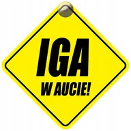 Akcesoria do fotelików - IGA W AUCIE - PLAKIETKA - TABLICZKA - PRZYSSAWKA DO SAMOCHODU - miniaturka - grafika 1
