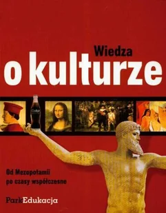 Wiedza o kulturze. Od Mezopotamii po czasy współczesne - Podręczniki dla liceum - miniaturka - grafika 1