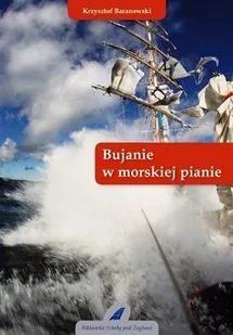 Bujanie w morskiej pianie - Krzysztof Baranowski - Powieści - miniaturka - grafika 1