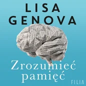 Audiobooki - literatura faktu - Zrozumieć pamięć Lisa Genova - miniaturka - grafika 1