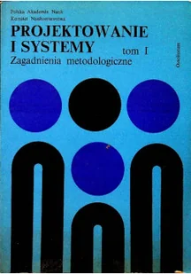 Projektowanie i systemy tom I Zagadnienia metodologiczne - Książki o kulturze i sztuce - miniaturka - grafika 1