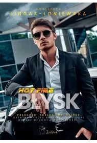 Błysk. Hot Fire. tom 3 - Agnieszka Lingas-Łoniewska - Romanse - miniaturka - grafika 1
