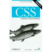 CSS. Leksykon kieszonkowy. Wydanie IV - Meyer Eric A. - Podstawy obsługi komputera - miniaturka - grafika 1