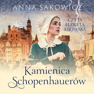 Kamienica Schopenhauerów Anna Sakowicz - Audiobooki - literatura popularnonaukowa - miniaturka - grafika 1
