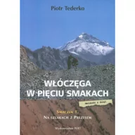 Książki podróżnicze - Pert Włóczęga w pięciu smakach. Meldunki z drogi. Smaczek 1 - Na szlakach z Prezesem Tederko Piotr - miniaturka - grafika 1