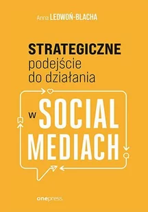 Strategiczne podejście do działania w Social Mediach - E-booki - biznes i ekonomia - miniaturka - grafika 1