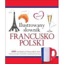 Olesiejuk Sp. z o.o. ILUSTROWANY SŁOWNIK FRANCUSKO POLSKI - Tadeusz Woźniak - Książki do nauki języka francuskiego - miniaturka - grafika 1