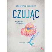 Poradniki hobbystyczne - Czując Rozmowy O Uczuciach Agnieszka Jucewicz - miniaturka - grafika 1