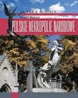 Książki podróżnicze - Są takie miejsca. Polskie nekropolie narodowe - miniaturka - grafika 1