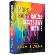 Powieści i opowiadania - MORE HAPPY THAN NOT RACZEJ SZCZĘŚLIWY NIŻ NIE ADAM SILVERA - miniaturka - grafika 1