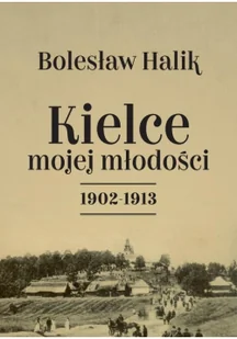 Kielce mojej młodości - Wywiady, wspomnienia - miniaturka - grafika 2