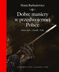 Dobre maniery w przedwojennej Polsce - Historia Polski - miniaturka - grafika 1
