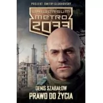 Insignis Uniwersum Metro 2033. Prawo do życia - DENIS SZABAŁOW - Science-fiction - miniaturka - grafika 1