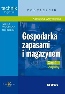 Difin Katarzyna Grzybowska Gospodarka zapasami i magazynem. Podręcznik - Podręczniki dla liceum - miniaturka - grafika 1