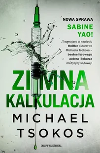 Zimna kalkukacja - Michael Tsokos - Kryminały - miniaturka - grafika 1
