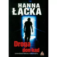 Biografie i autobiografie - Droga donikąd Hanna Łącka - miniaturka - grafika 1