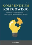 Finanse, księgowość, bankowość - Kompendium księgowego Operacje gospodarcze w księgach i sprawozdaniu - Katarzyna Trzpioła - książka - miniaturka - grafika 1