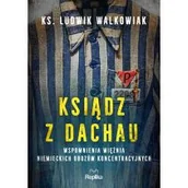 Historia świata - Ksiądz z Dachau. Wspomnienia więźnia niemieckich obozów koncentracyjnych - miniaturka - grafika 1