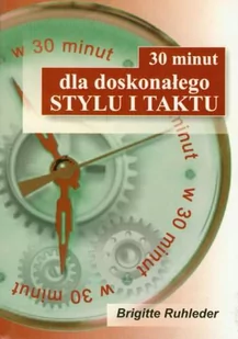 KOS Brigitte Ruhleder 30 minut dla doskonałego stylu i taktu - Poradniki psychologiczne - miniaturka - grafika 2