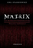 Felietony i reportaże - Matrix III Rzeczypospolitej. Pozory wolności - miniaturka - grafika 1