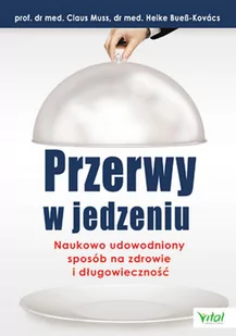 PRZERWY W JEDZENIU NAUKOWO UDOWODNIONY SPOSÓB NA ZDROWIE I DŁUGOWIECZNOŚĆ LETNIA WYPRZEDAŻ DO 80% - Dom i ogród - miniaturka - grafika 2