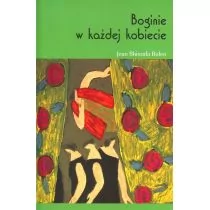 Boginie w każdej kobiecie - Bolen Shinoda Jean - Psychologia Boginie w każdej kobiecie - Bolen Shinoda Jean - Psychologia - miniaturka - grafika 1