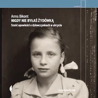 Audiobooki - biografie - Nigdy nie byłaś Żydówką Anna Bikont - miniaturka - grafika 1