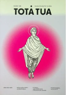 Tota Tua magazyn matki słowa nr 8 (4) z 2021 roku - Religia i religioznawstwo - miniaturka - grafika 1