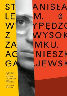 Stanisław Lem. Wypędzony z Wysokiego Zamku - Gajewska Agnieszka - książka - Biografie i autobiografie - miniaturka - grafika 1