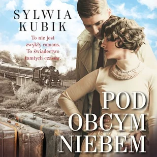 Pod obcym niebem Sylwia Kubik - Audiobooki - literatura popularnonaukowa - miniaturka - grafika 1