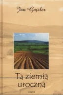 Poezja - Ta ziemia uroczna - miniaturka - grafika 1