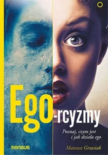 Ego-rcyzmy. Poznaj, czym jest i jak działa ego - E-booki - poradniki - miniaturka - grafika 1