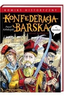 Paweł Kołodziejski Konfederacja barska w komiksie - Komiksy dla młodzieży Paweł Kołodziejski Konfederacja barska w komiksie - Komiksy dla młodzieży - miniaturka - grafika 3