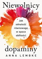 E-booki - poradniki - Niewolnicy dopaminy. Jak odnaleźć równowagę w epoce obfitości - miniaturka - grafika 1