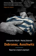 Felietony i reportaże - Znak Dobranoc Auschwitz. Reportaż o byłych więźniach - Aleksandra Wójcik - miniaturka - grafika 1