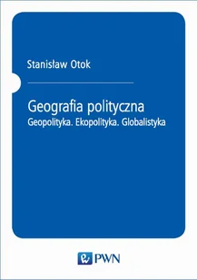 Geografia polityczna Stanisław Otok - Polityka i politologia - miniaturka - grafika 1
