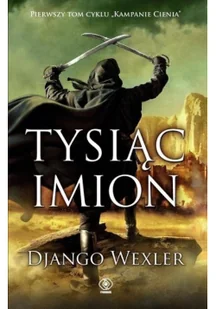 Tysiąc imion. Kampanie cienia. Tom 1 - Fantasy Tysiąc imion. Kampanie cienia. Tom 1 - Fantasy - miniaturka - grafika 2